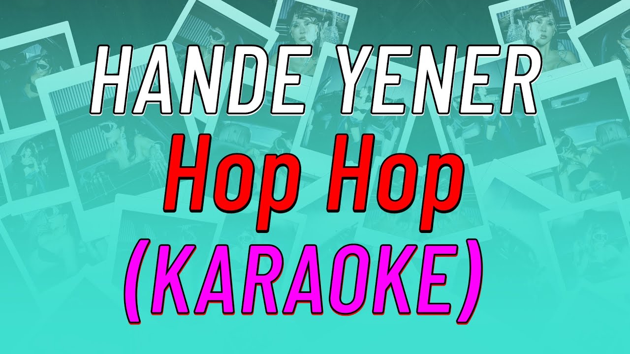 Hande Yener - Hop Hop (KARAOKE)