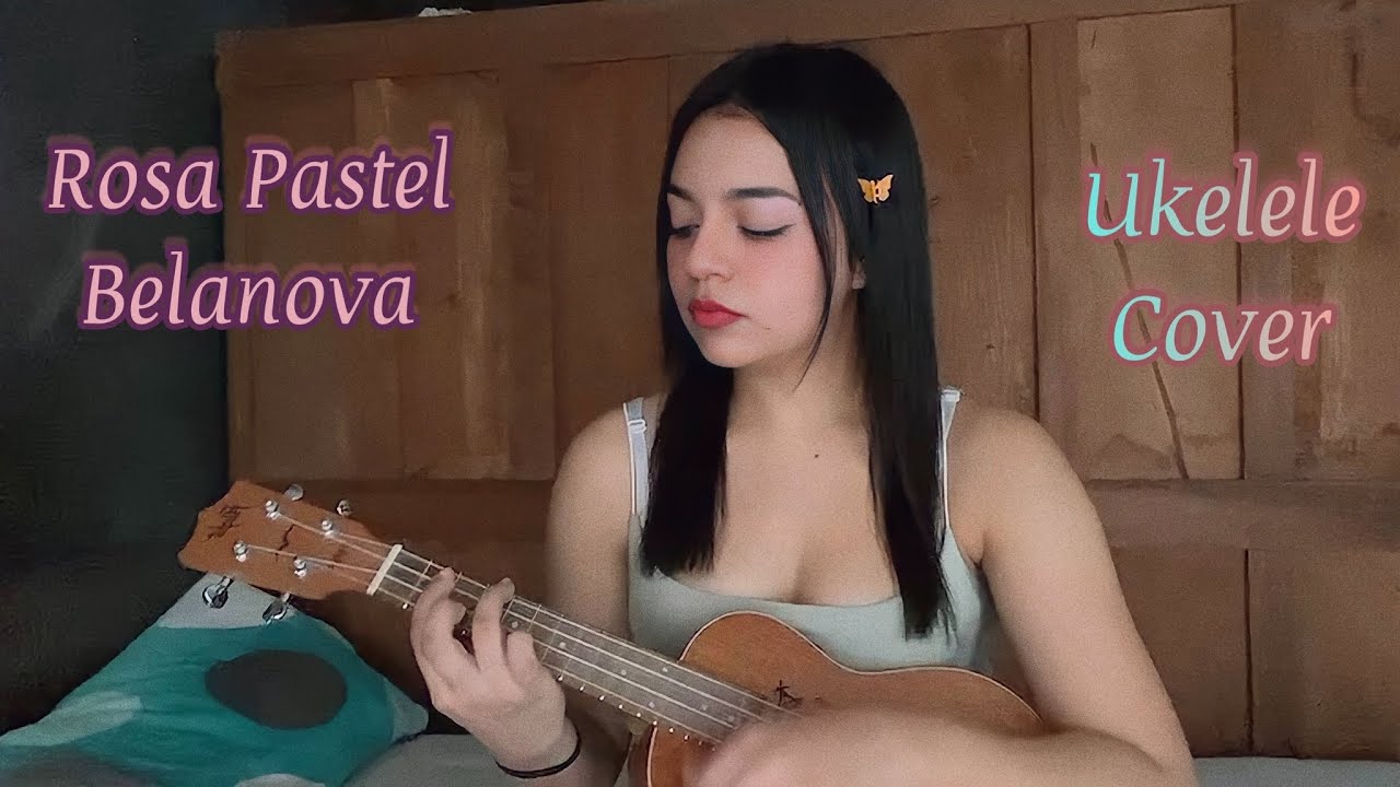 Belanova - Rosa Pastel (Ukulele Cover)