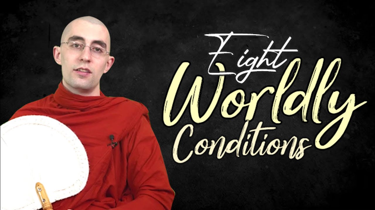 Eight Worldly Conditions !  | Buddhism In English