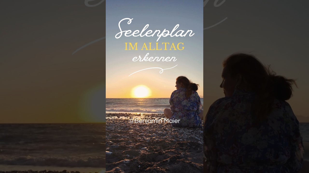 Seelenplan im Alltag erkennen - Benjamin Maier @schamanebenjamin #bewusstsein
