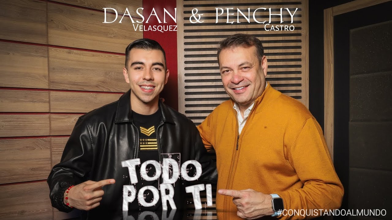Penchy Castro & Dasan Velasquez - Todo Por tí