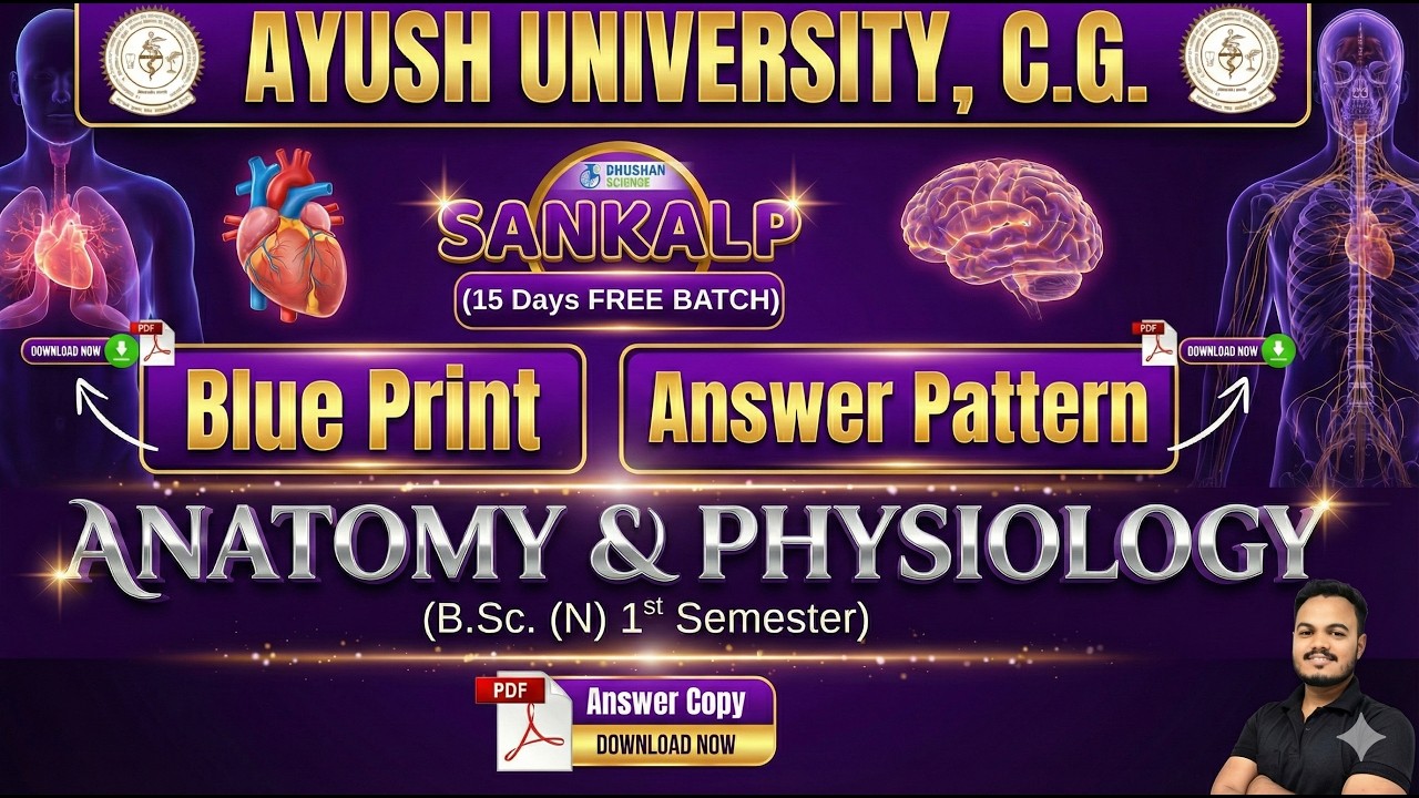 Anatomy & Physiology Blue Print | BSc Nursing 1st Sem | Ayush University CG | Anatomy & Physiology