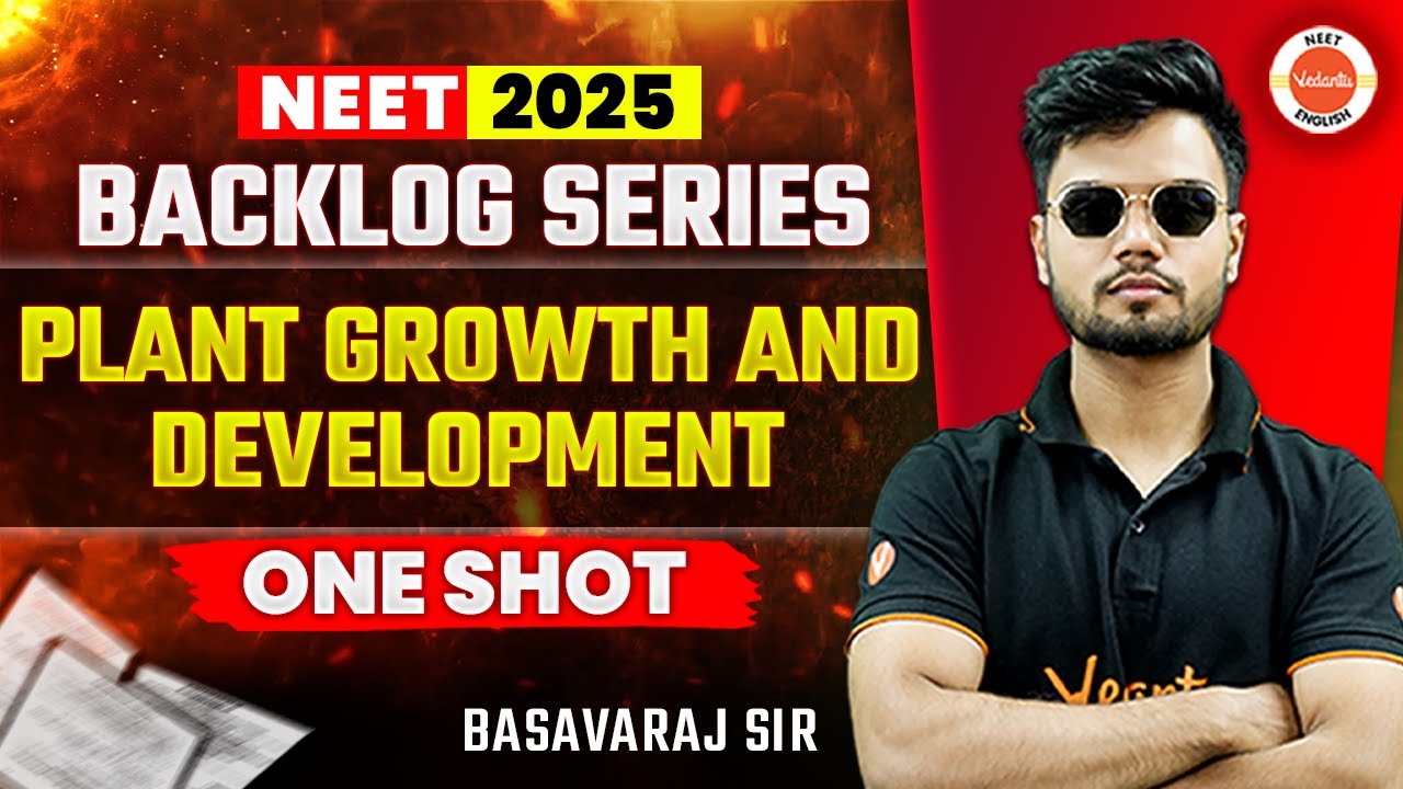 Plant Growth and Development | Biology One Shot | NEET 2025 Backlog Series | Basavaraj Sir