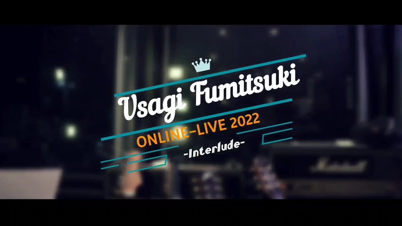 文月兎 ONLINE-LIVE 2022 -Interlude-
