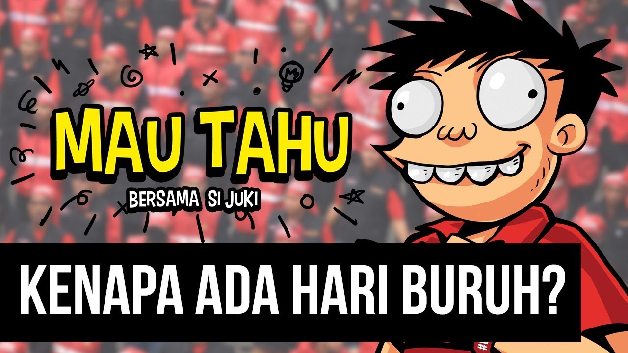 Mau Tahu - Hari Buruh Sedunia