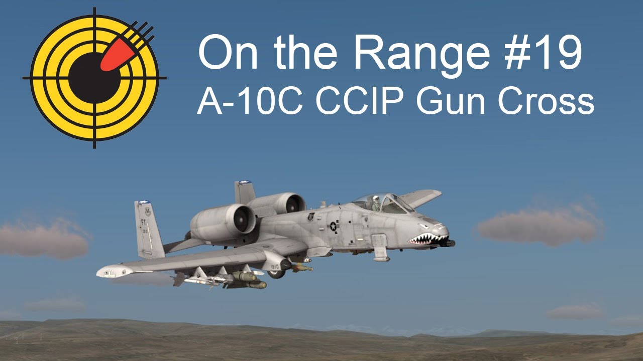 On the Range #19 - DCS: A-10C Warthog CCIP Gun Cross