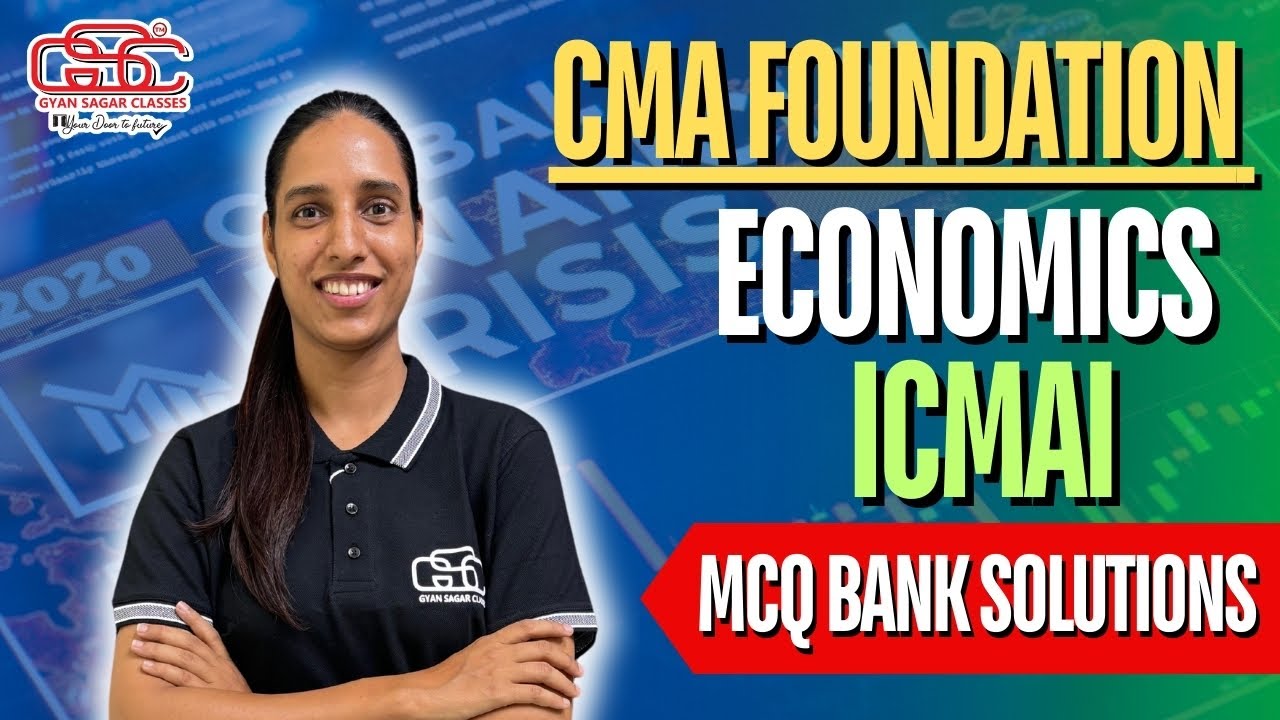 MCQ BANK SOLUTION OF CMA FOUNDATION ECONOMICS | CMA PRIYA MAM | GYAN SAGAR CLASSES | MCQ SERIES