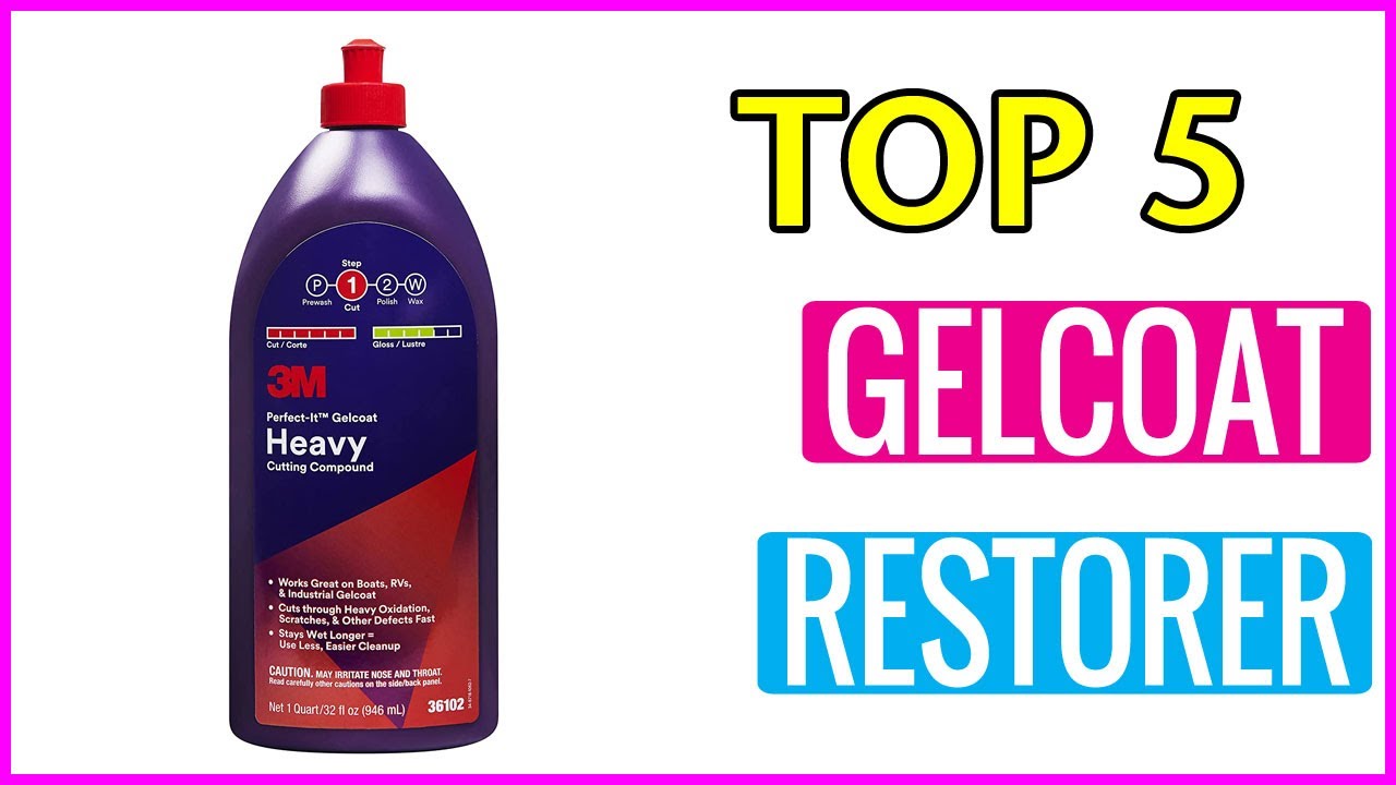 ✅ Best Gelcoat Restorer In 2023 💖 Top 5 Buying Guide