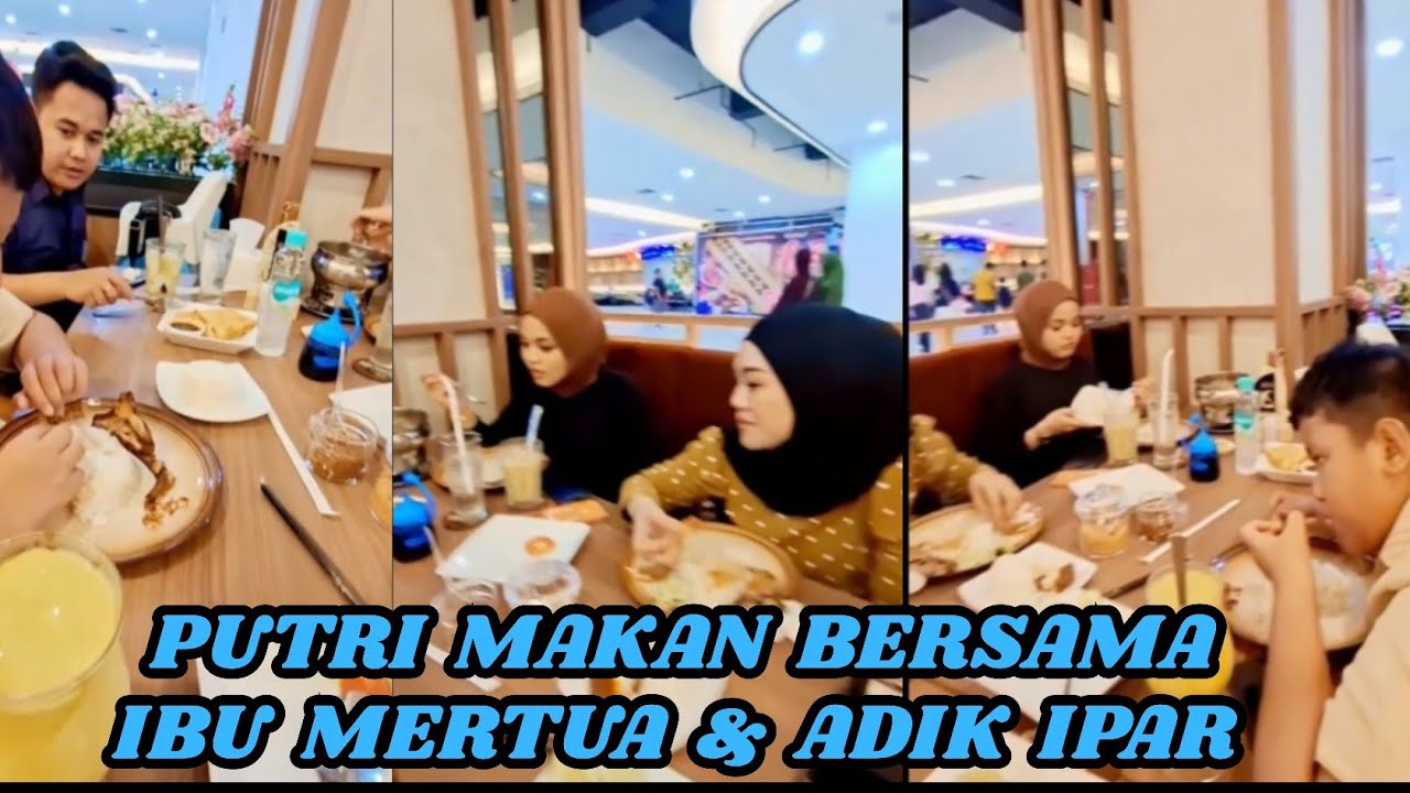 Putri Makan Bersama Adik Ipar dan Ibu Mertua