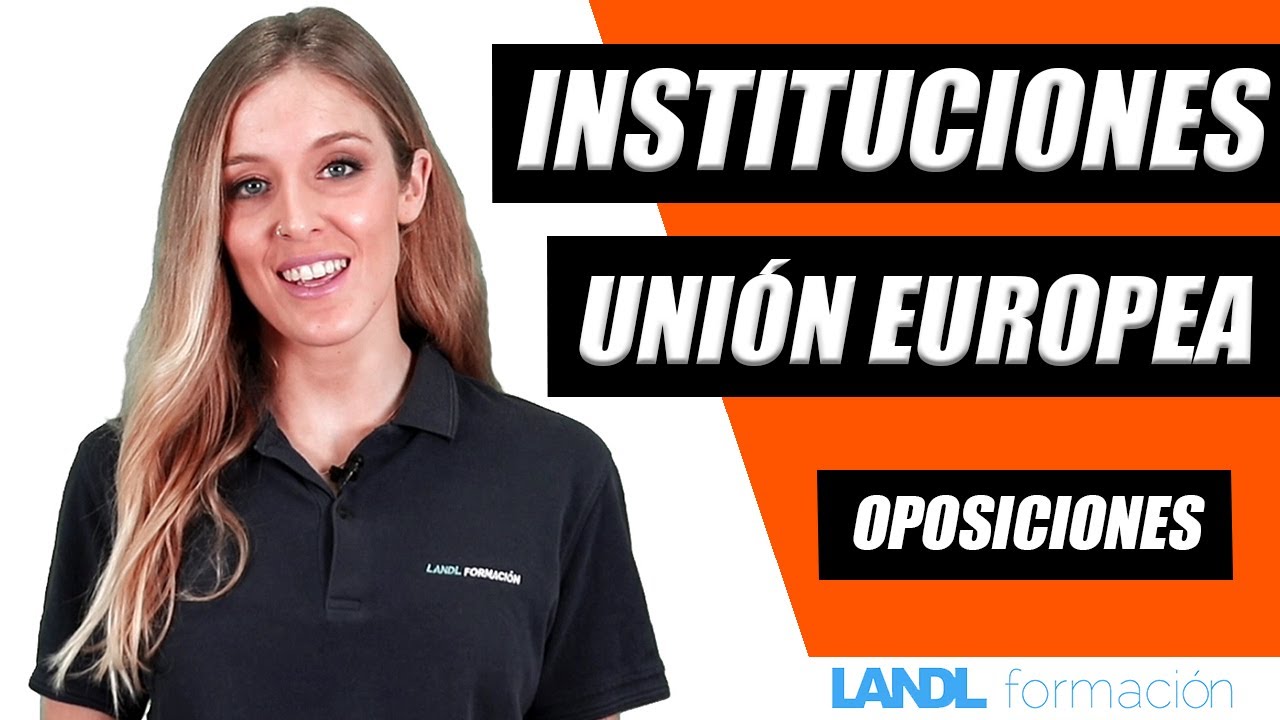 Instituciones de la Unión Europea para oposiciones