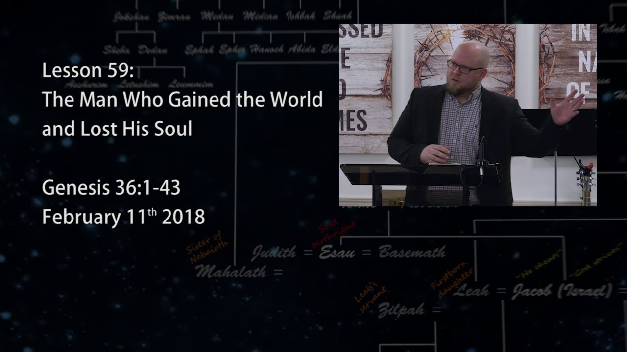 Genesis 36 - The Man Who Gained the World and Lost His Soul