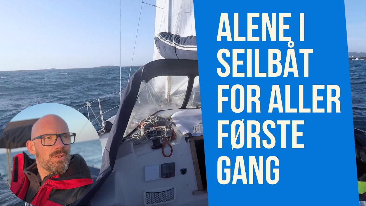 Grimstad - Haugesund (DAG 1): Alene i seilb&aring;t for aller f&oslash;rste gang