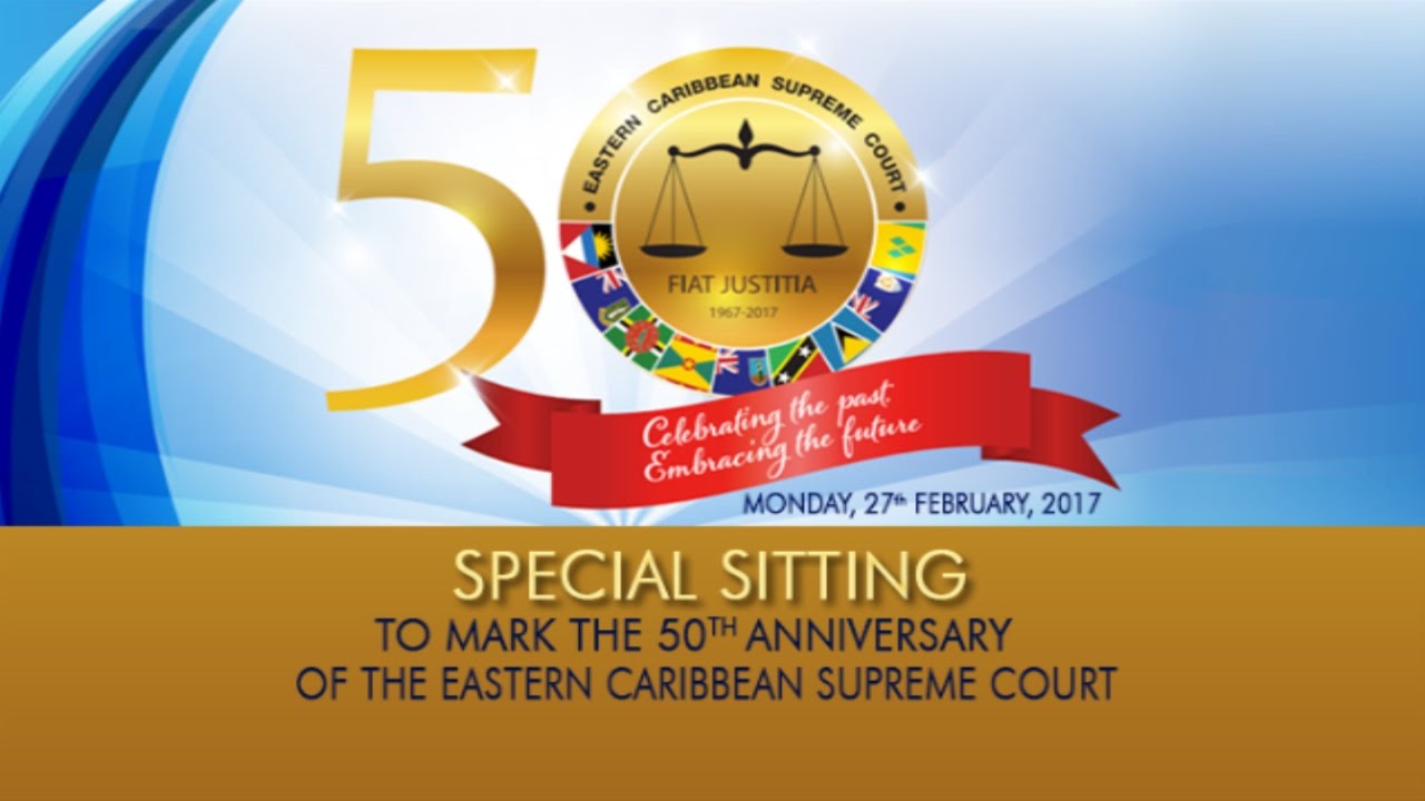 Special Sitting to Mark the 50th Anniversary of the Eastern Caribbean Supreme Court