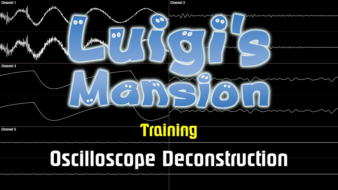 Luigi's Mansion - Training [Oscilloscope Deconstruction]