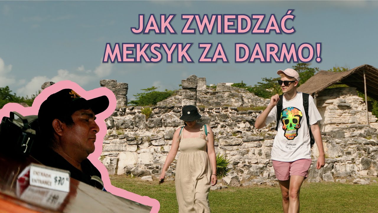 JAK ZWIEDZAĆ MEKSYK ZA DARMO?