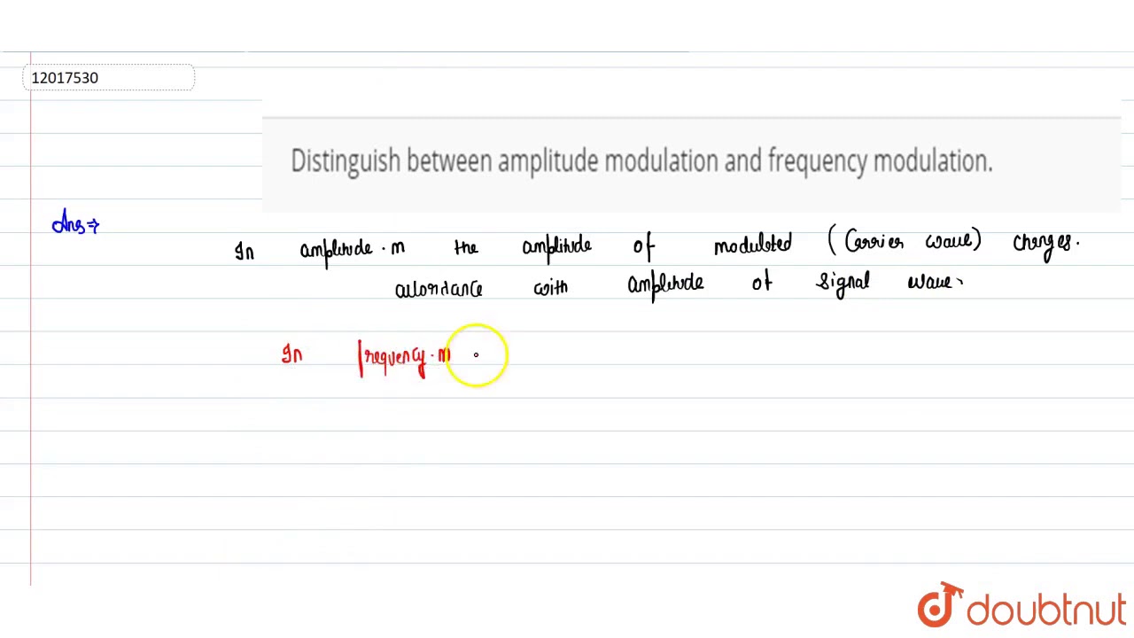 Distinguish between amplitude modulation and frequency modulation.