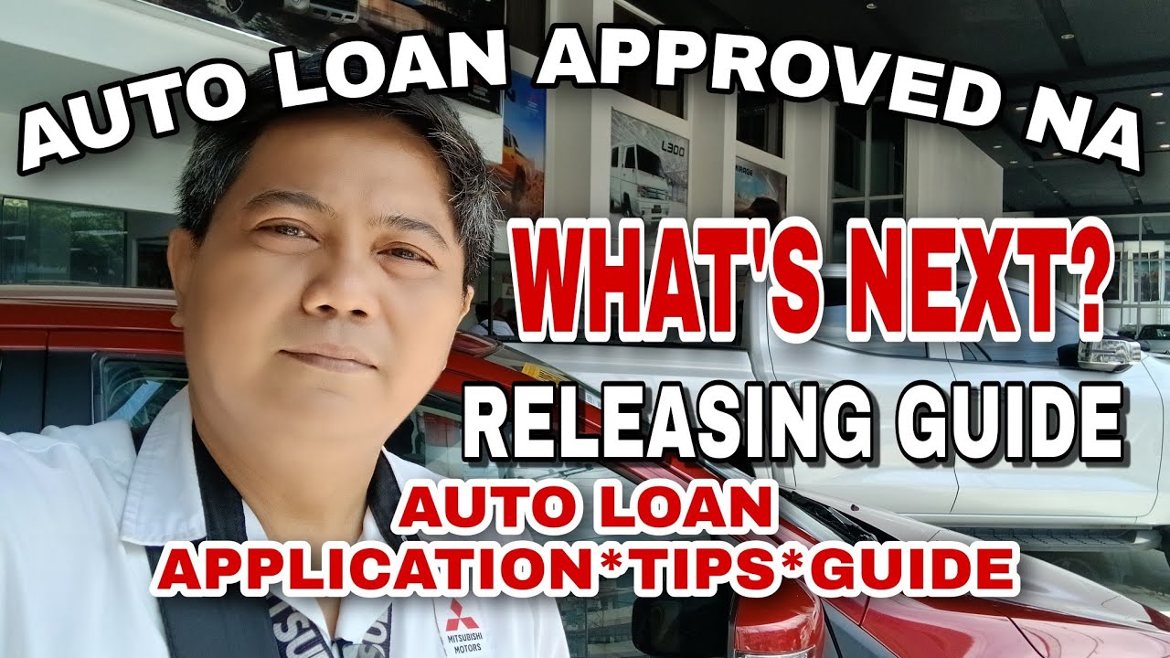 Mga dapat malaman pag approve na ang auto loan application mo