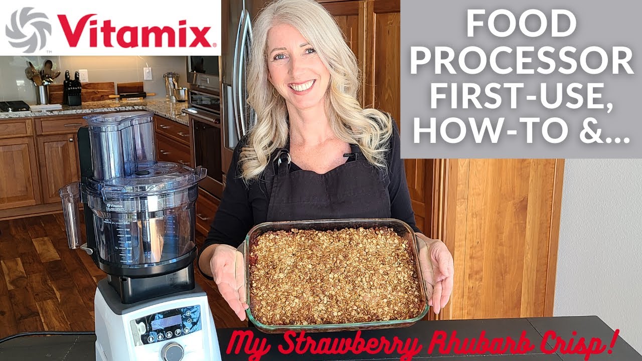 The NEW Vitamix Food Processor: Unboxing, How-To (+Fail!) Making Sugar-Free Strawberry Rhubarb Crisp
