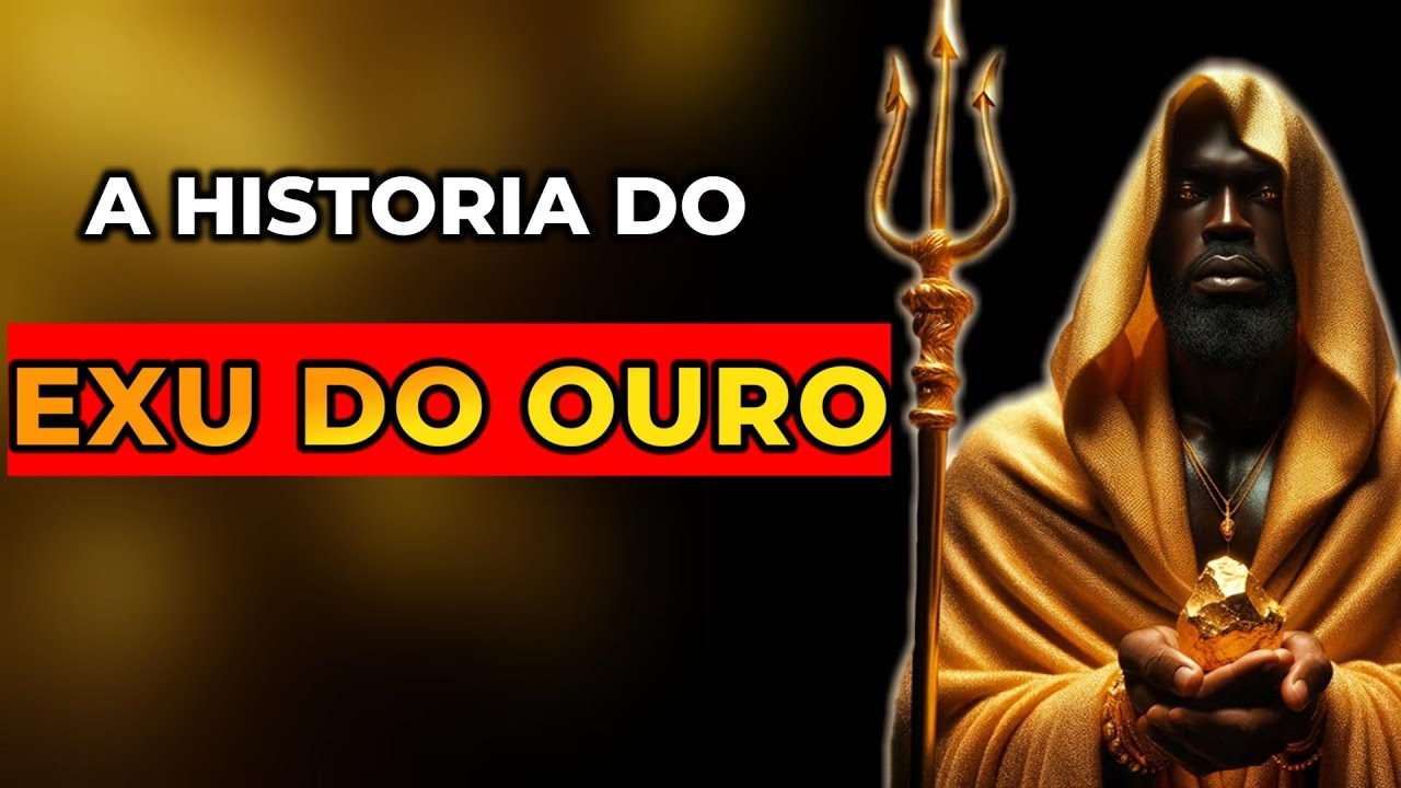 A HISTORIA DO EXU DO OURO 💎