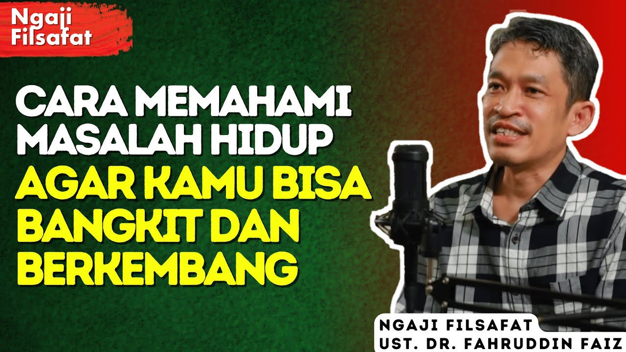 Rumus Bangkit: Pahami Masalah, Jangan Lawan Takdir - Ust. Dr. Fahruddin Faiz