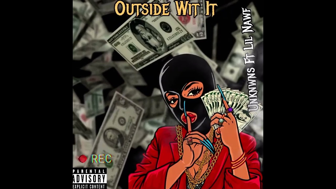 Outside Wit It Ft Lil Nawf