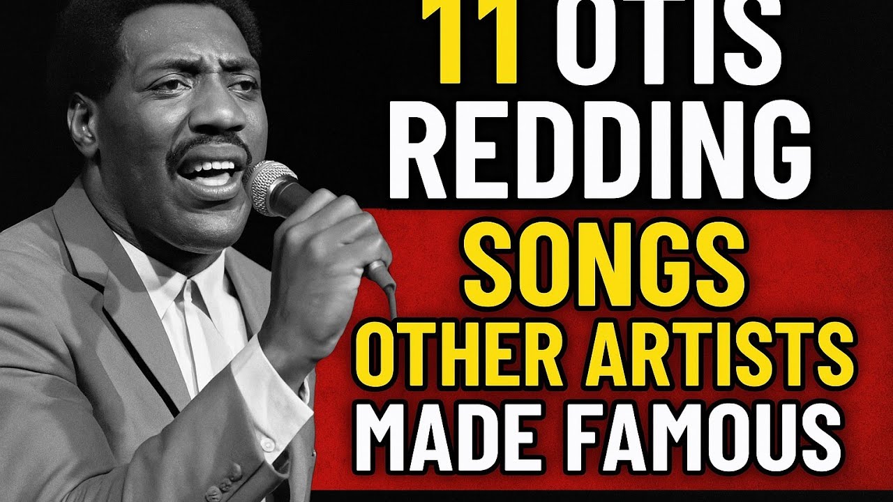 Songs Otis Redding Recorded Before They Were Hits