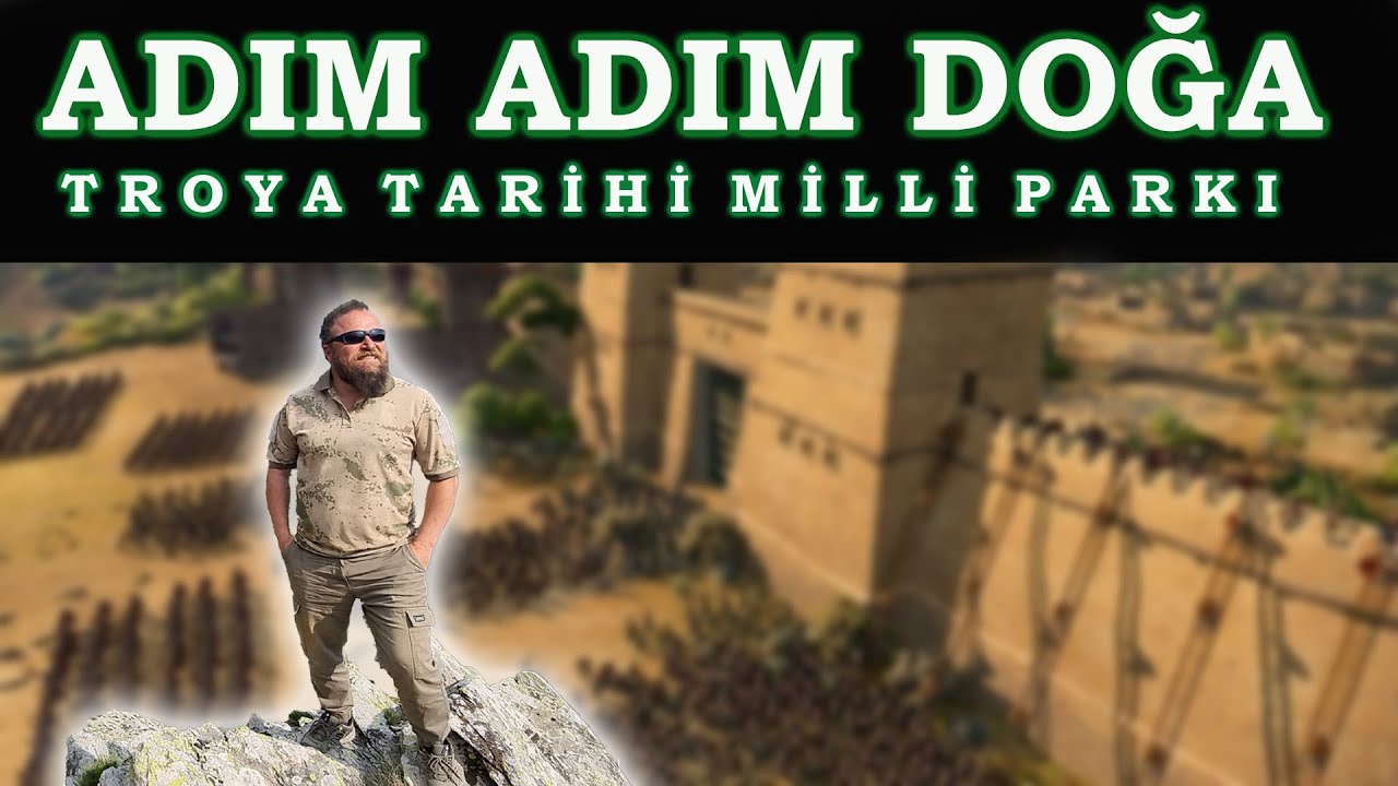 ADIM ADIM DOĞA : TROYA TARİHİ MİLLİ PARKI