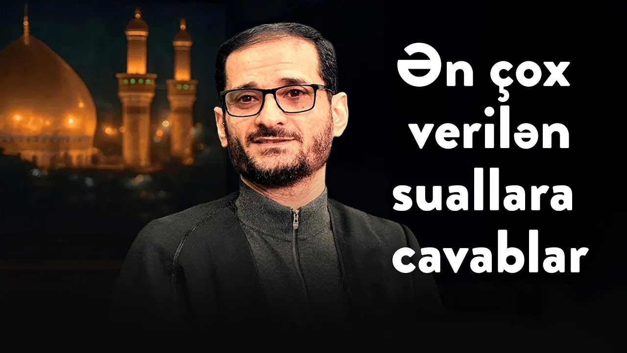 Sual-cavab | Ən çox verilən 20 suala cavab | Seyyid Elman