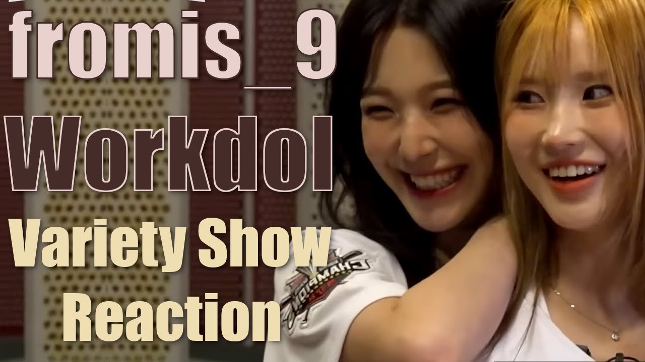 [flovideo] fromis_9 (프로미스나인) | Workdol - Variety Reaction