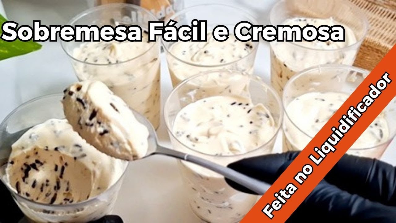 Sobremesa F&aacute;cil e Cremosa: S&oacute; Bater no Liquidificador! | Receita R&aacute;pida