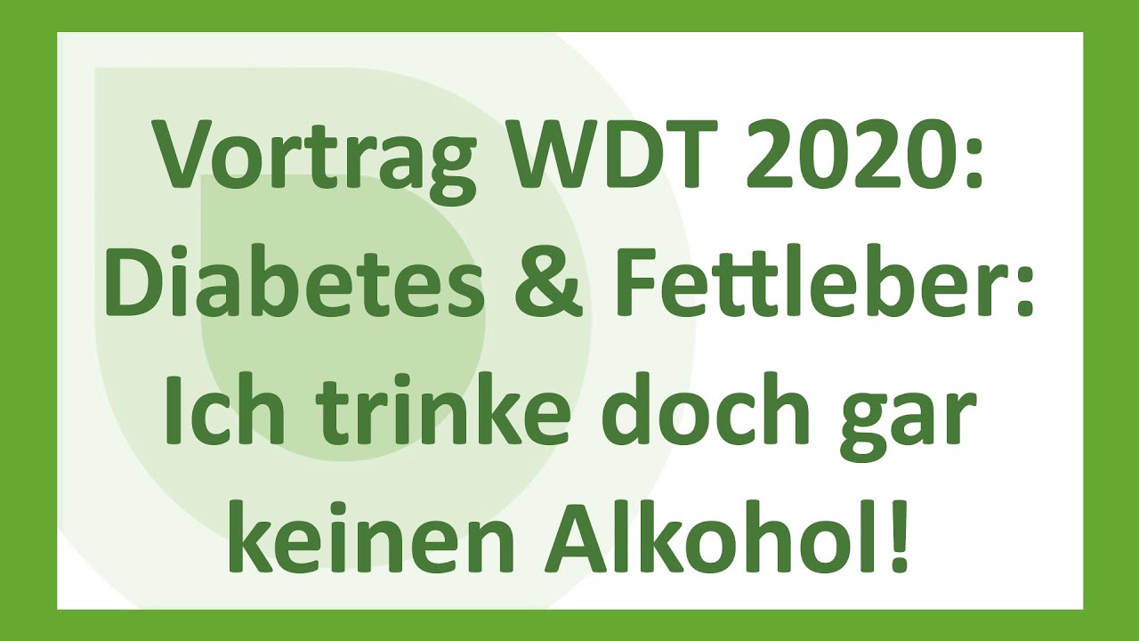 Diabetes & Fettleber: Ich trinke doch gar keinen Alkohol! – mit Diskussion! (Weltdiabetestag 2020)