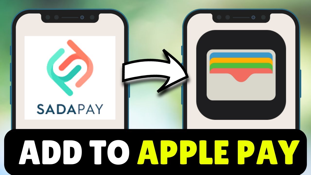 How To Add Sadapay To Apple Pay Wallet (2026) - Full Guide