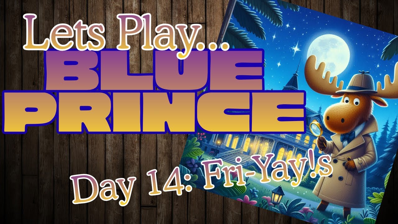 Lets Play ... | Blue Prince | Day 14 | Hangout | Puzzles | Chill | Moose FRIDAY!