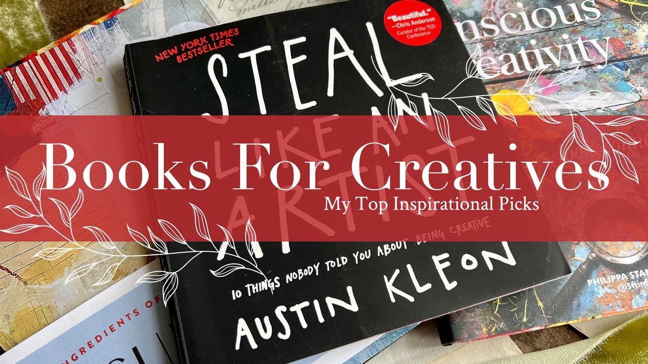 Books for Creatives: My Top Inspirational Picks