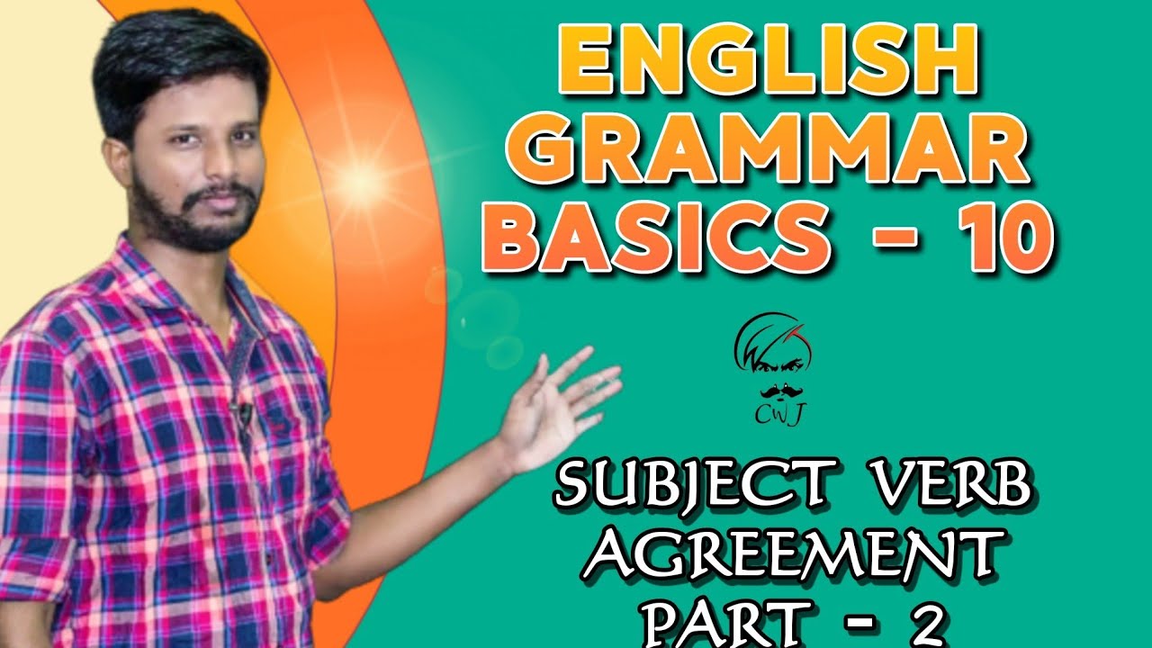 ENGLISH GRAMMAR BASICS - 10 | SUBJECT VERB AGREEMENT - 2 | MR. ABITH