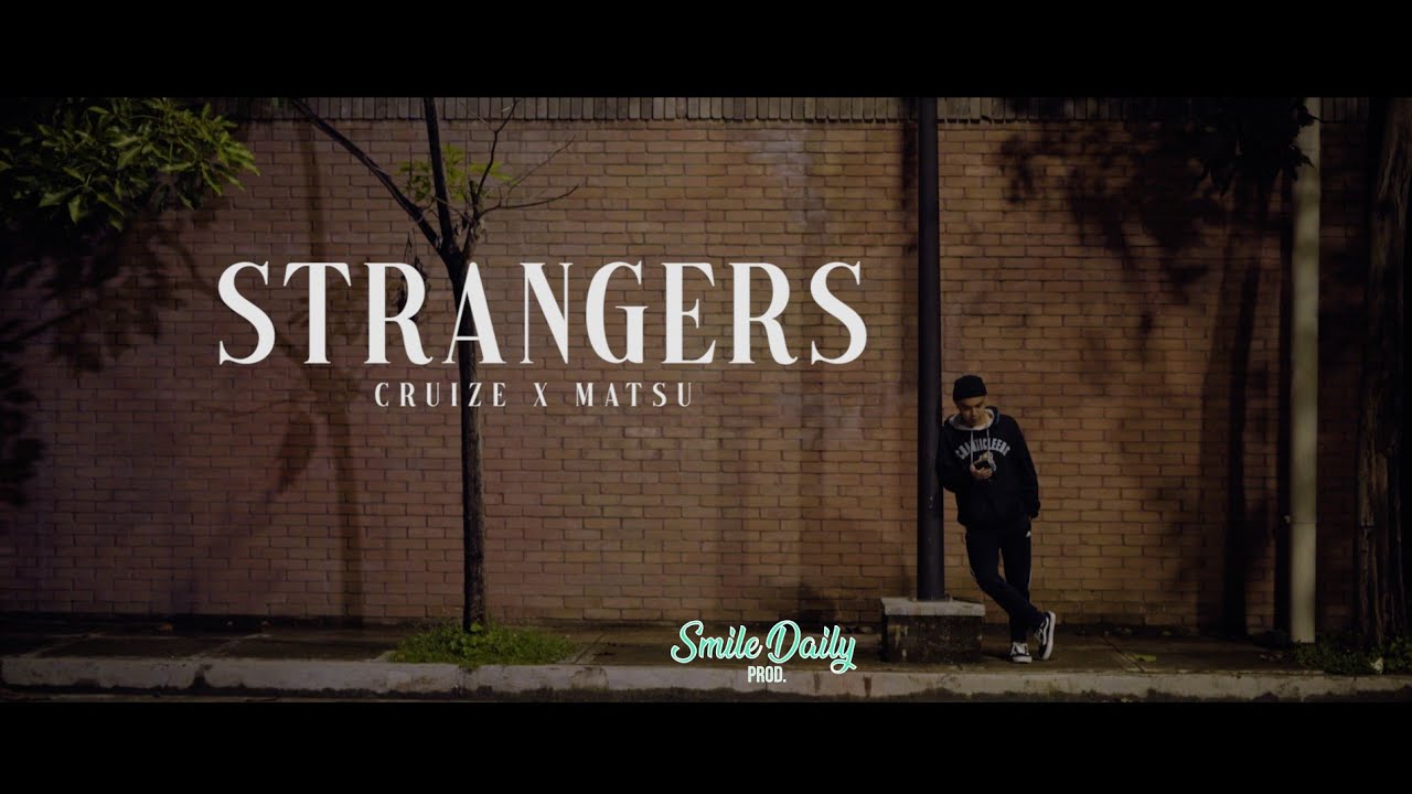 Strangers — Cruize, AM Matsu (Official Music Video)