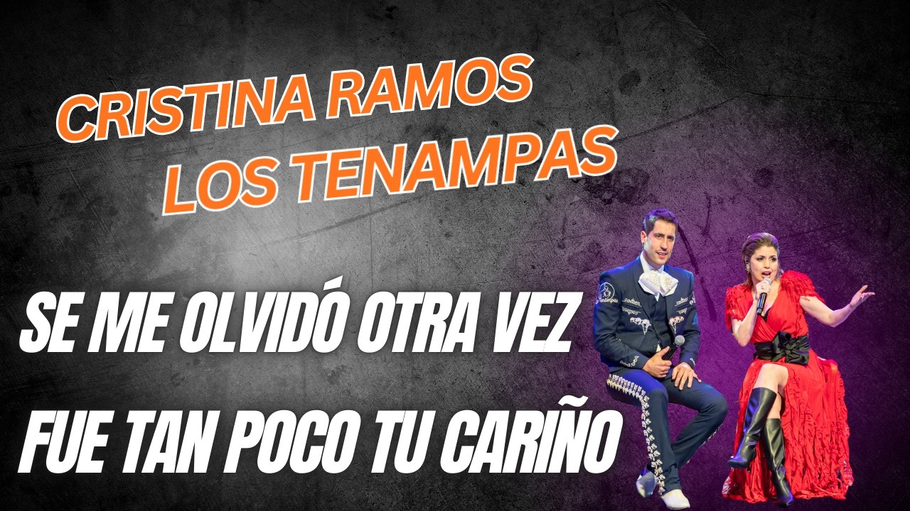 Los Tenampas y Cristina Ramos  -  Se me olvidó otra vez + Fue tan poco tu cariño  - Baluarte 2025.