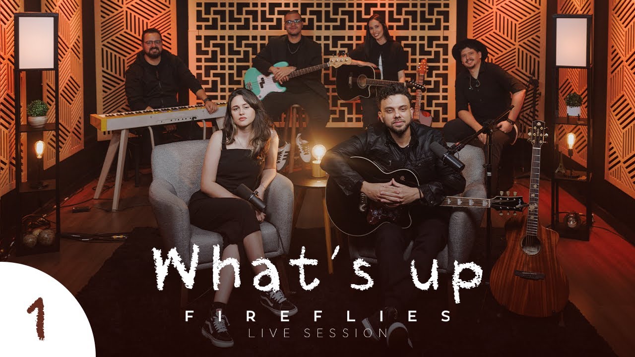 Fireflies - What's Up? (Live Session)