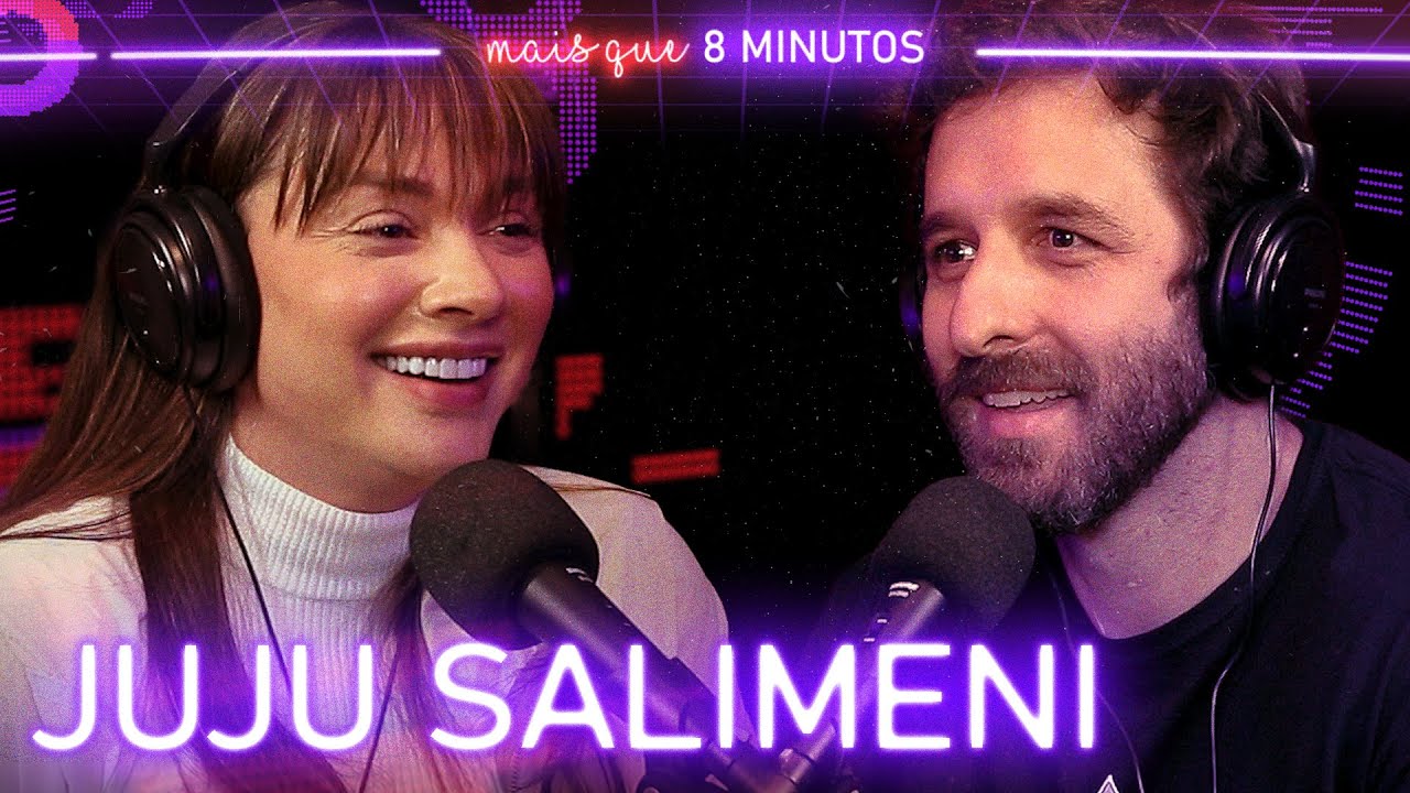 Mais que 8 Minutos #053 (Juju Salimeni)
