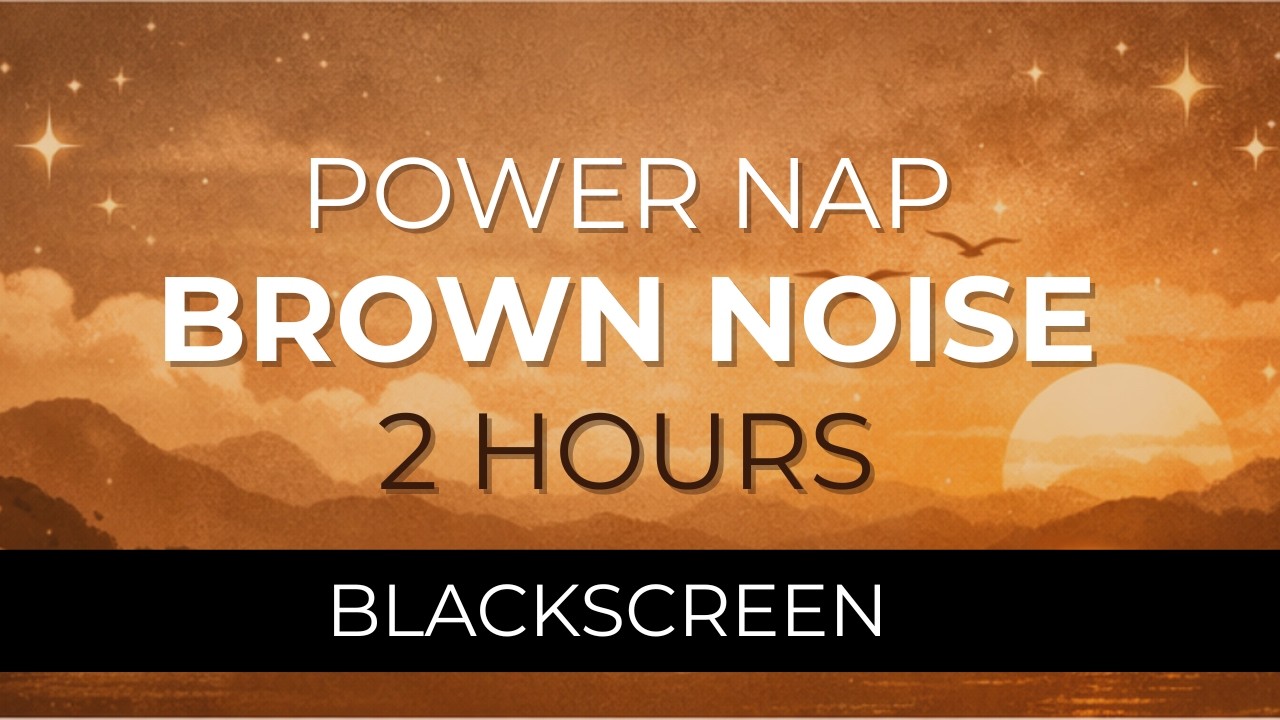 2 Hours Brown Noise for Power Nap – Black Screen, No Interruptions
