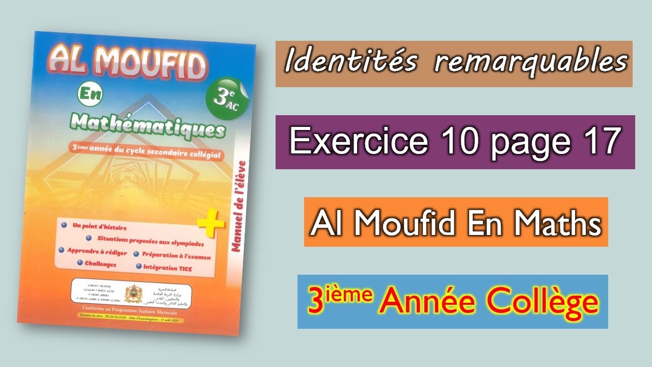 Exercice 10 page 17 | Al moufid en mathématiques 3AC | Identités remarquables