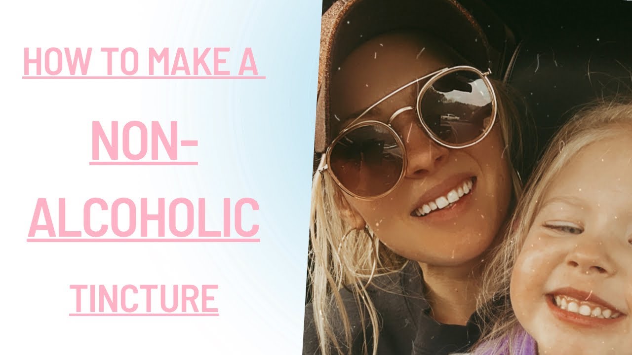 How To Make A Non-Alcoholic Tincture