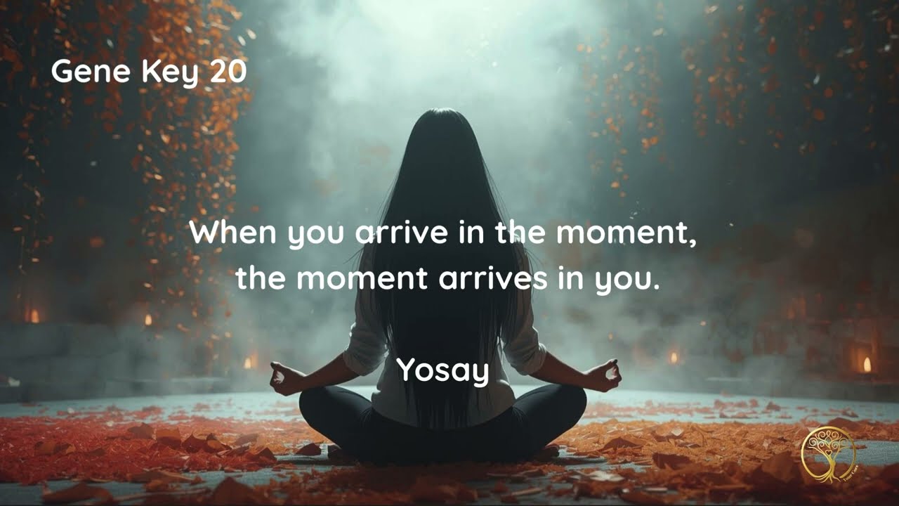 Gene Key 20 — The Field of Presence