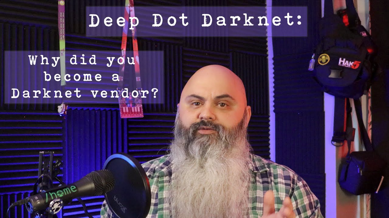 Why did you become a Darknet Vendor? - Deep Dot Darknet
