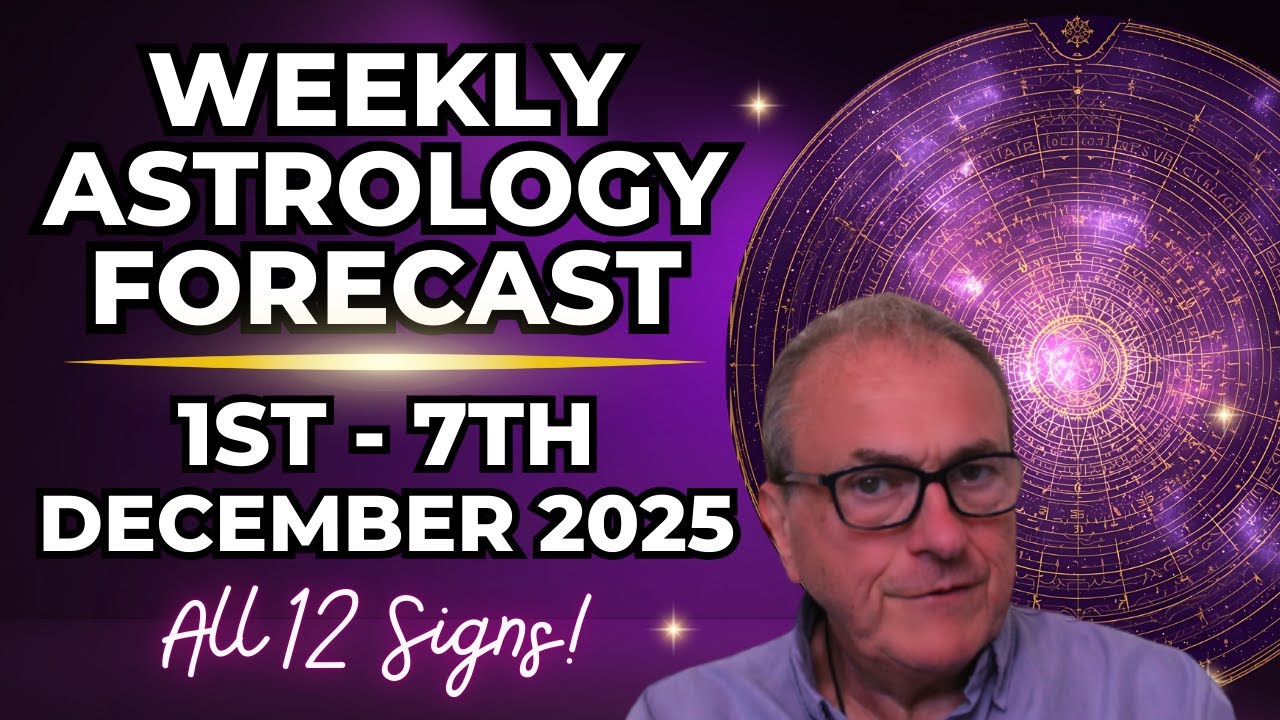 Weekly Astrology Forecast Dec 1 &ndash; 7, 2025 💫 All 12 Signs Horoscope & Planetary Insights