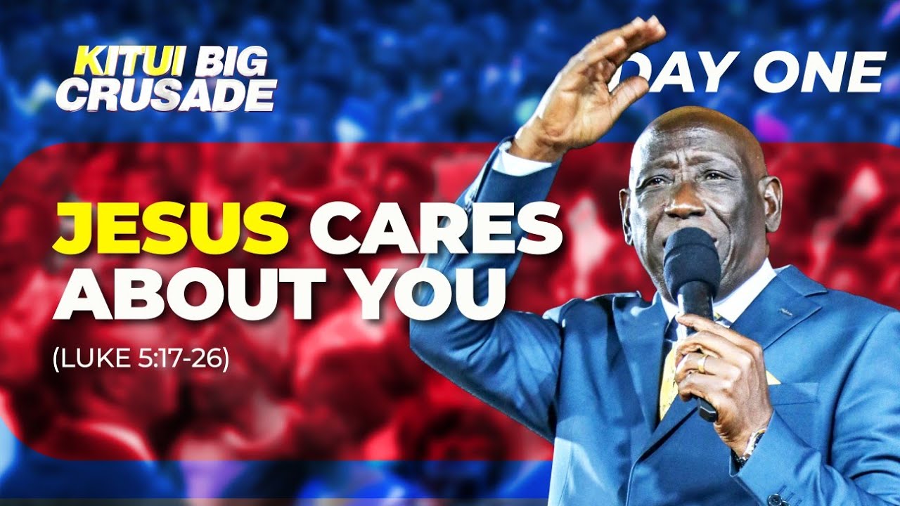 Jesus cares about you - Pastor Wilfred Lai || Kitui Big Crusade
