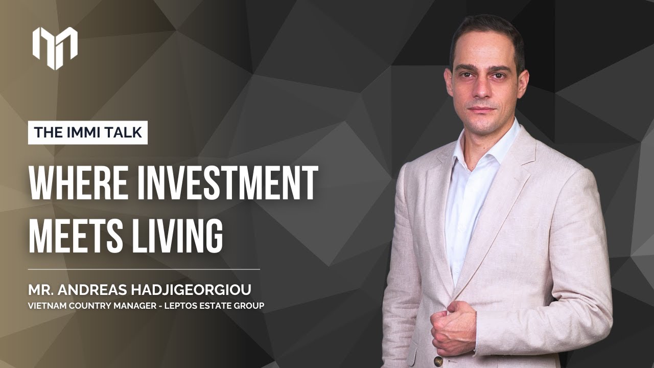 WHERE INVESTMENT MEETS LIVING | Real Estate & Residency Insights with Leptos Estates | The Immi Talk