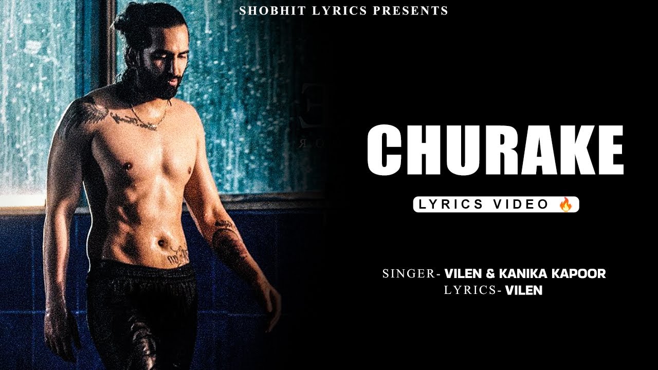 CHURAKE (LYRICS VIDEO) | VILEN X KANIKA KAPOOR | HINDI SONG 2025