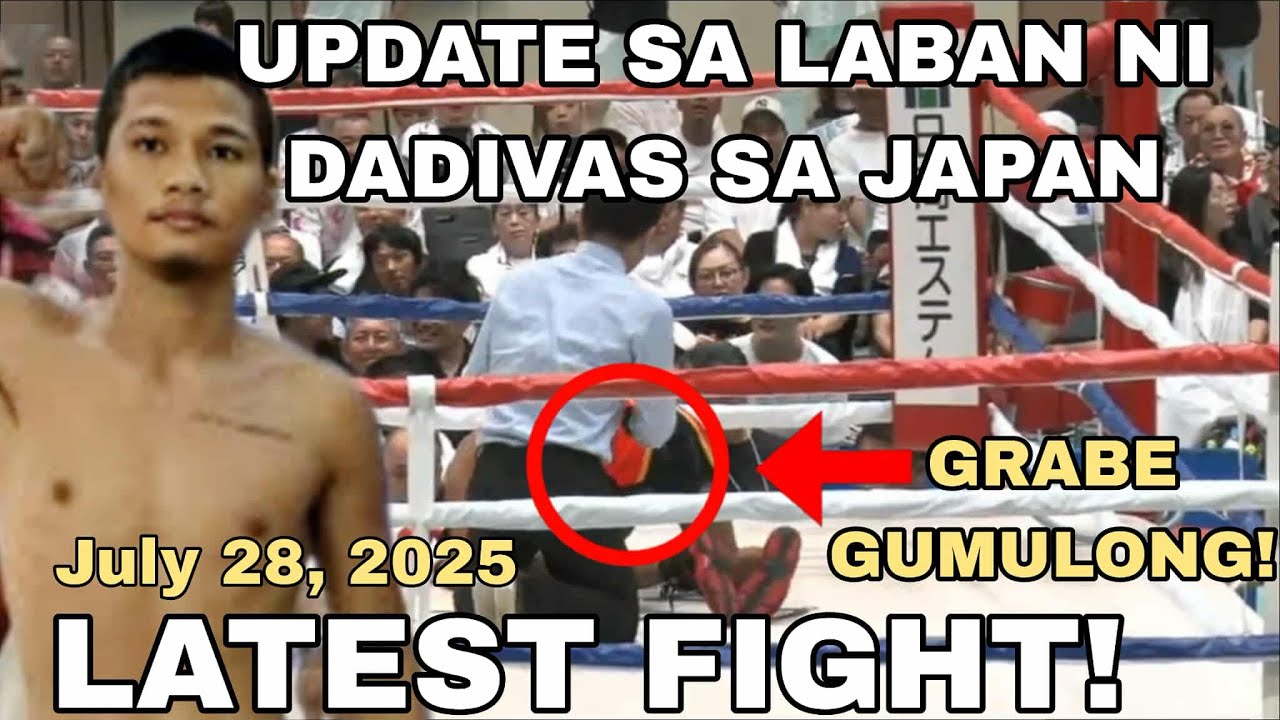 LATEST FIGHT! July 28, 2025 l Update sa laban ni DADIVAS sa Japan