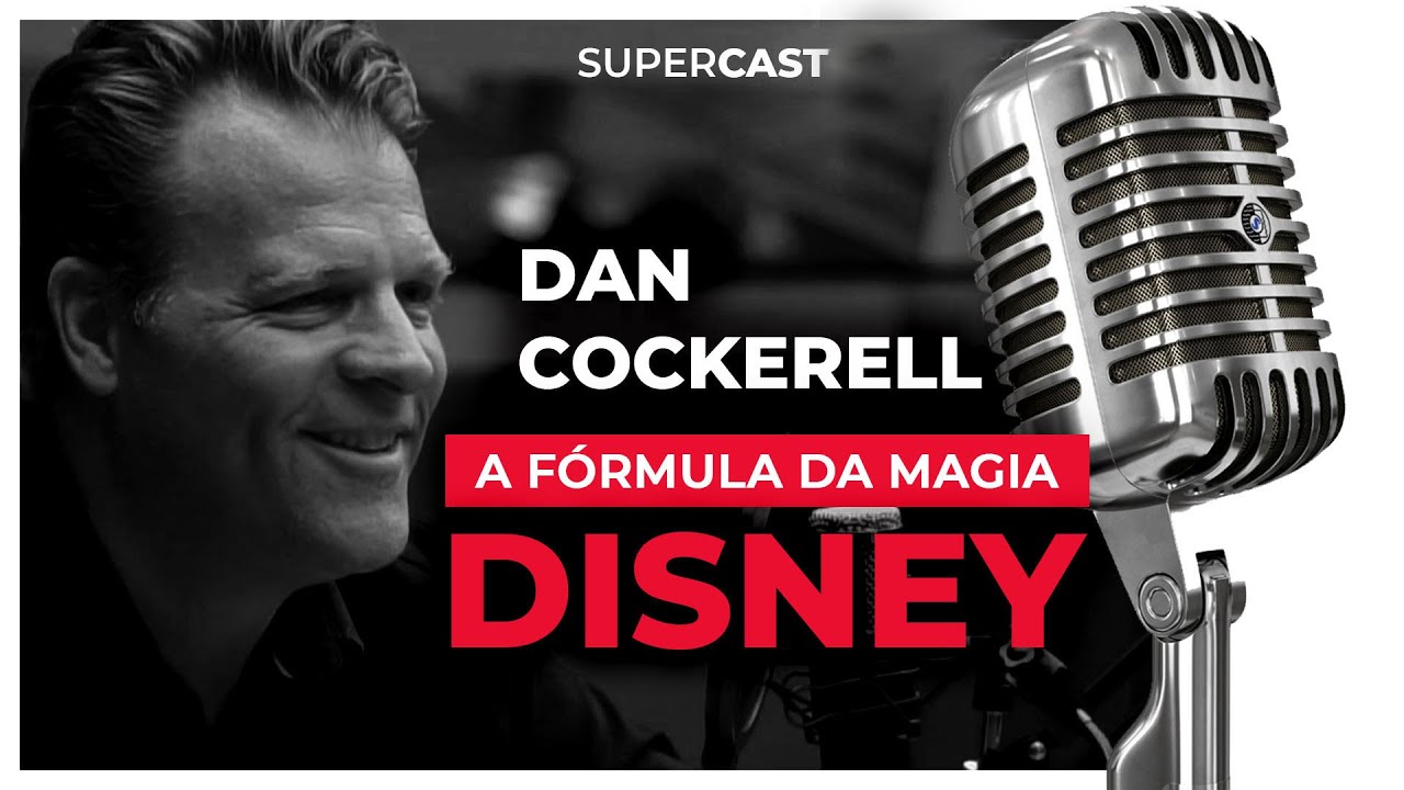 Como Liderei 12 mil Pessoas com Dan Cockerell, ex-VP Disney Magic Kingdom. SuperCast | Pedro Superti